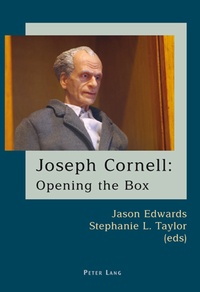 Stephanie l. Taylor et Jason Edwards - Joseph Cornell - Opening the Box.