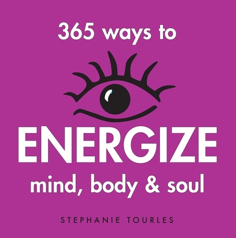 365 Ways to Energize Mind, Body &amp; Soul