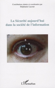 Stéphanie Lacour - La Sécurité aujourd'hui dans la société de l'information.