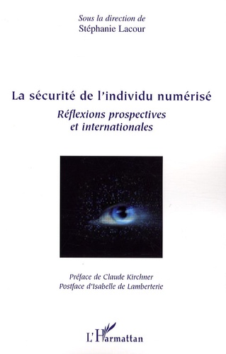 Stéphanie Lacour - La sécurité de l'individu numérisé - Réflexions prospectives et internationales.