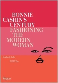 Stephanie Lake - Bonnie Cashin's century: fashioning the modern woman.