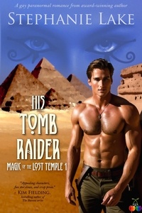  Stephanie Lake - His Tomb Raider (Magic of the Lost Temple Book 1) - Magic of the Lost Temple series.