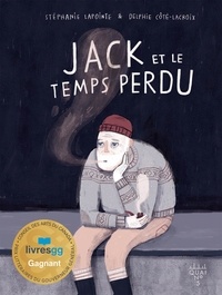 Stéphanie Lapointe et Delphie Côté-Lacroix - Jack et le temps perdu.