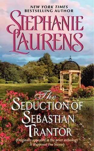 Stephanie Laurens - The Seduction of Sebastian Trantor - A Novella from It Happened One Season.