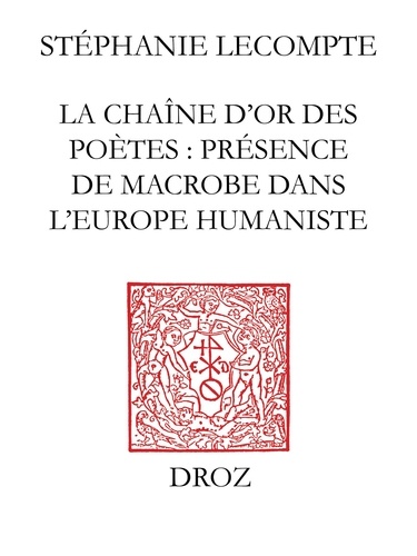 La chaîne d'or des poètes. Présence de Macrobe dans l'Europe humaniste