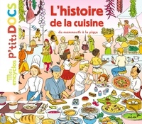 Stéphanie Ledu et Stéphane Frattini - L'histoire de la cuisine - Du mammouth à la pizza.