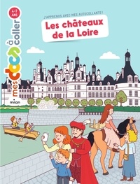 Stéphanie Ledu et Adèle Combes - Les châteaux de la Loire.
