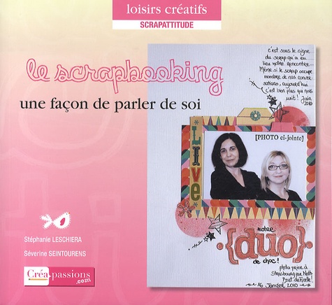 Stéphanie Leschiera et Séverine Seintourens - Le scrapbooking - Une façon de parler de soi.