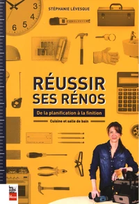 Réussir ses rénos : de la planification à la finition