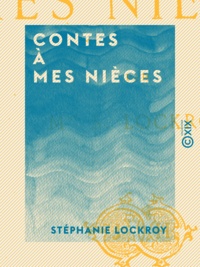 Stéphanie Lockroy - Contes à mes nièces.