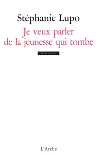 Je veux parler de la jeunesse qui tombe