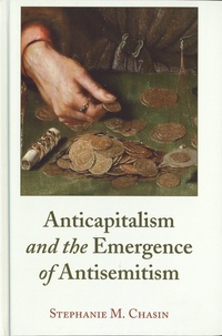Stephanie M Chasin - Anticapitalism and the emergence of antisemitism.
