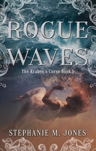  Stephanie M. Jones - Rogue Waves - The Kraken's Curse, #1.
