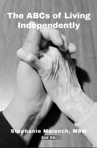 The ABCs of Living at Home When You Are Older or Frail: A Guide to Services that Promote Independence