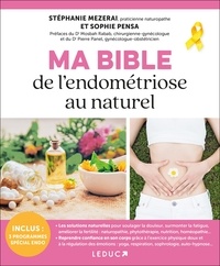 Stéphanie Mezerai et Sophie Pensa - Ma bible de l'endométriose au naturel.
