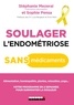Stéphanie Mezerai et Sophie Pensa - Soulager l'endométriose sans médicaments - Votre nouvelle hygiène de vie antidouleur.