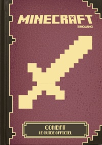 Stephanie Milton - Minecraft - Combat, le guide officiel.