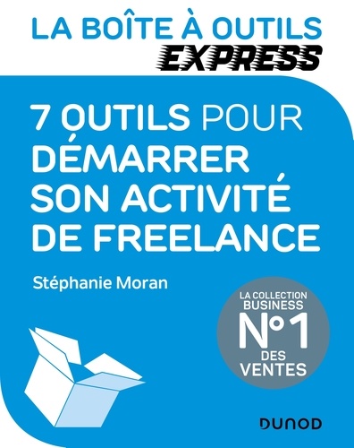 Stéphanie Moran - La Boîte à Outils Express - 7 outils pour démarrer son activité de freelance.