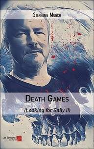 Stéphanie Munch - Death Games - (Looking for Sally II) - (Looking for Sally II).