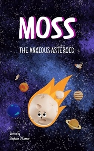  Stephanie O'Connor - Moss the Anxious Asteroid.
