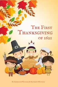  Stephanie O'Connor et  Matthew O'Connor - The First Thanksgiving of 1621.