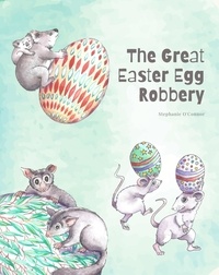  Stephanie O'Connor - The Great Easter Egg Robbery.