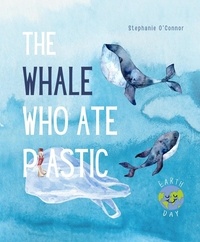  Stephanie O'Connor - The Whale Who Ate Plastic.