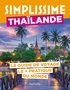 Stéphanie Paicheler et Kanokwan Katawan - Simplissime Thaïlande - Le guide de voyage le + pratique du monde.
