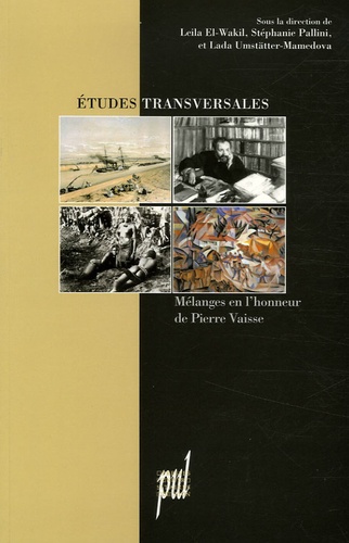 Stéphanie Pallini et Leïla El-Wakil - Etudes transversales - Mélanges en l'honneur de Pierre Vaisse.