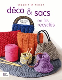 Stéphanie Pavard - Déco & sacs en fils recyclés - Crochet et tricot.
