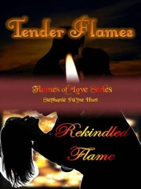 Tender Flames &amp; Rekindled Flame