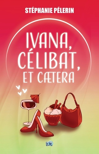 Ivana, célibat, et caetera...