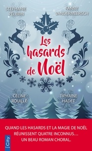 Stéphanie Pélerin et Céline Rouillé - Les hasards de Noël.