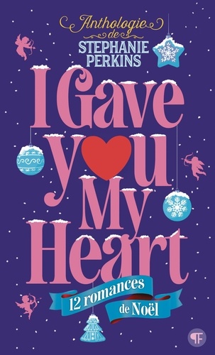 I Gave You My Heart : 12 romances de noël