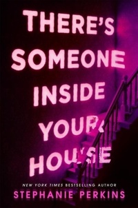 Stephanie Perkins - There's Someone Inside Your House.