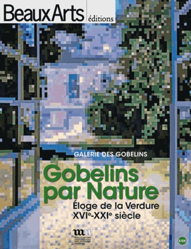 Stéphanie Pioda - Gobelins par Nature - Eloge de la Verdure XVIe-XXIe siècle.