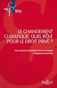 Stéphanie Porchy-Simon et Mathilde Hautereau-Boutonnet - Le changement climatique, quel rôle pour le droit privé ?.