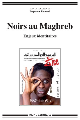 Stéphanie Pouessel - Noirs au Maghreb - Enjeux identitaires.