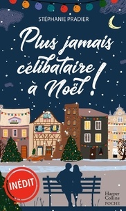 Téléchargement complet gratuit de Bookworm Plus jamais célibataire à Noël ! (French Edition) 