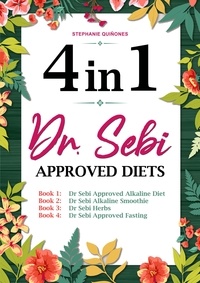  Stephanie Quiñones - Dr. Sebi Approved Diets:  4 In 1: Alkaline Diet, Alkaline Smoothies, Herbs, and Approved Fasting.