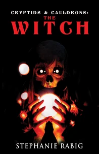 Cryptids &amp; Cauldrons: The Witch