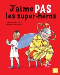 Stéphanie Richard et Gwenaëlle Doumont - J'aime PAS les super-héros.