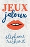 Stéphanie Richard - Jeux jaloux.