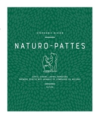 Naturo-pattes - Chats, chiens, lapins, rongeurs. Prendre soins de nos animaux de compagnie au naturel.pdf