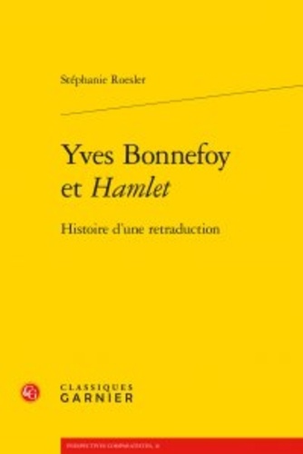 Yves Bonnefoy et Hamlet. Histoire d'une retraduction