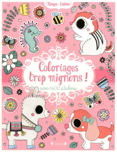 Stéphanie Rousseau - Coloriages trop mignons ! - Avec 1 600 stickers.