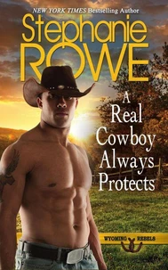 A Real Cowboy Always Protects (Wyoming Rebels)