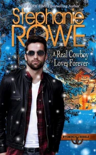 A Real Cowboy Loves Forever (Wyoming Rebels)