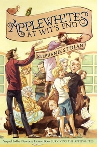 Stephanie S. Tolan - Applewhites at Wit's End.
