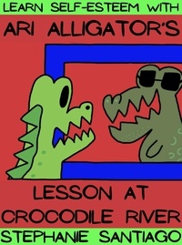  Stephanie Santiago - Ari Alligator's Lesson at Crocodile River.
